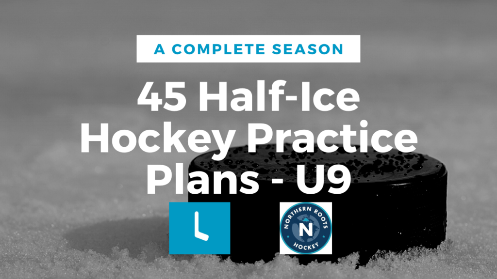 45 Half-Ice Hockey Practice Plans - U9: A Complete Season